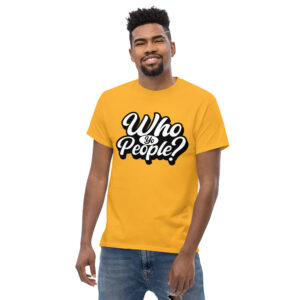 Unisex "Who yo People?" classic tee