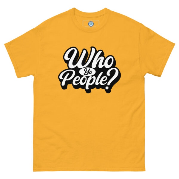 Unisex "Who yo People?" classic tee - Image 2