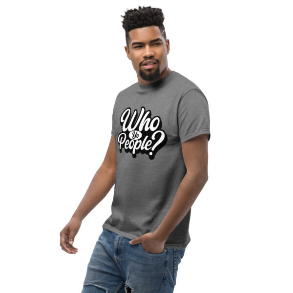 Unisex "Who yo People?" classic tee - Image 21