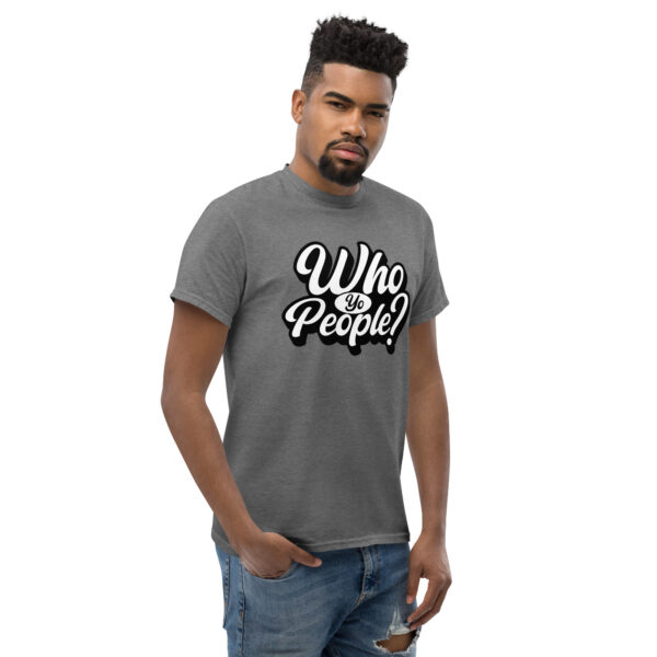 Unisex "Who yo People?" classic tee - Image 25
