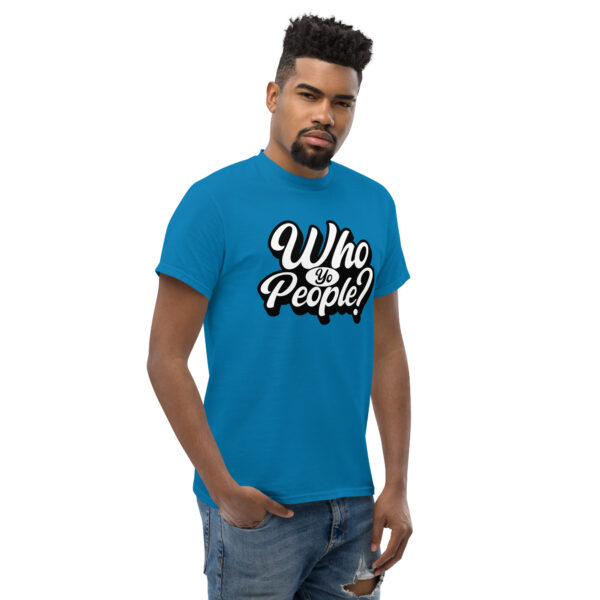 Unisex "Who yo People?" classic tee - Image 23