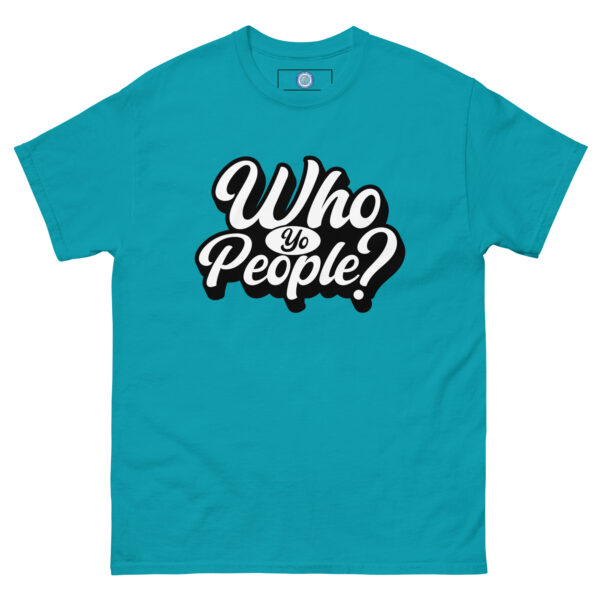 Unisex "Who yo People?" classic tee - Image 10